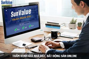 dinh gia nha dat online, công ty thẩm định giá nhà, định giá bds, thẩm định giá trực tuyến