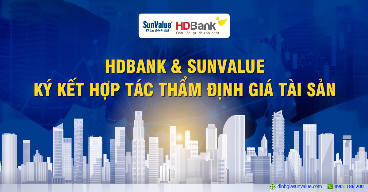 Thẩm định giá Đông Dương SunValue và Ngân hàng HD Bank hợp tác định giá