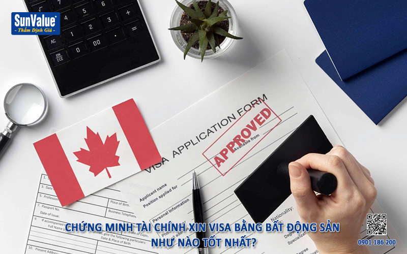 thẩm định giá bất động sản chứng minh tài chính, chứng minh tài chính xin visa, xin visa du học, visa cư trú
