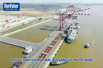 dịch vụ định giá nhà xưởng, định giá bến cảng, thẩm định giá dự án bến cảng