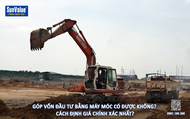 máy móc thiết bị, định giá máy móc, góp vốn đầu tư máy móc, tài sản góp vốn