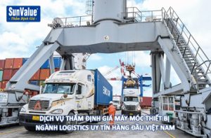 định giá máy móc logistics, thẩm định giá máy móc, dịch vụ định giá logistics, công ty thẩm định giá
