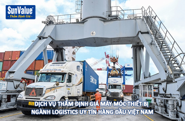 định giá máy móc logistics, thẩm định giá máy móc, dịch vụ định giá logistics, công ty thẩm định giá